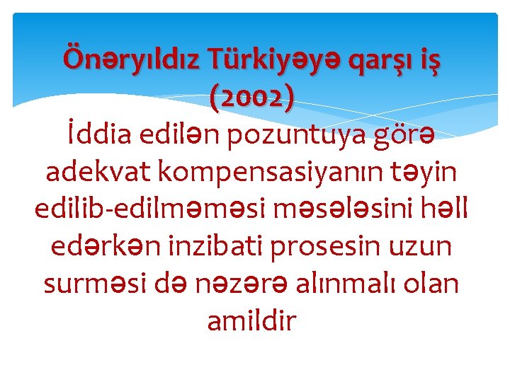 Önəryıldız Türkiyəyə qarşı iş (2002) İddia edilən pozuntuya görə adekvat kompensasiyanın təyin edilib-edilməməsi məsələsini