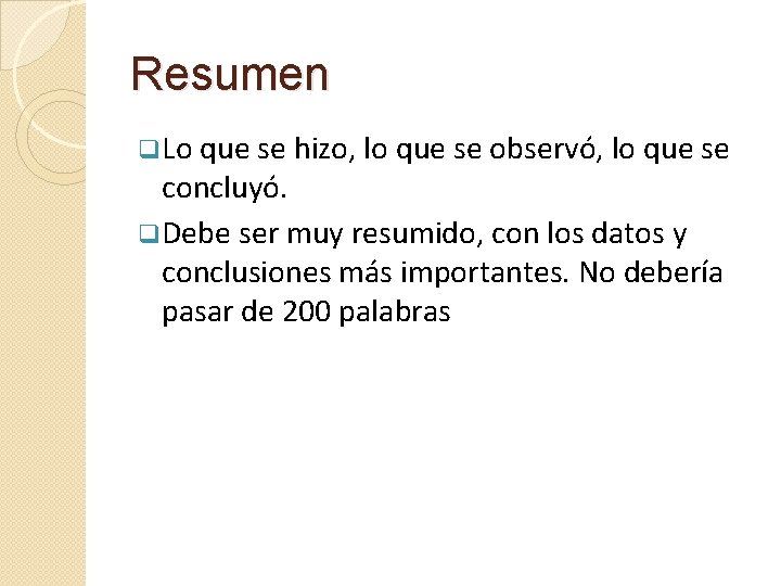 Resumen q. Lo que se hizo, lo que se observó, lo que se concluyó.