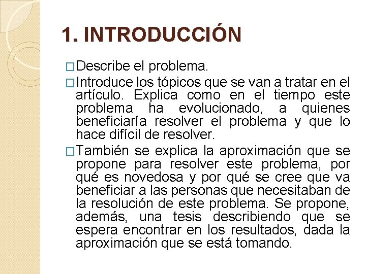 1. INTRODUCCIÓN �Describe el problema. �Introduce los tópicos que se van a tratar en