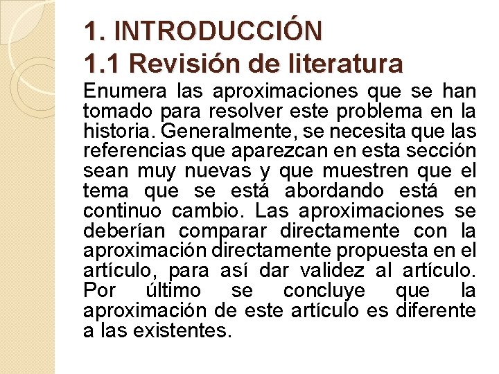 1. INTRODUCCIÓN 1. 1 Revisión de literatura Enumera las aproximaciones que se han tomado