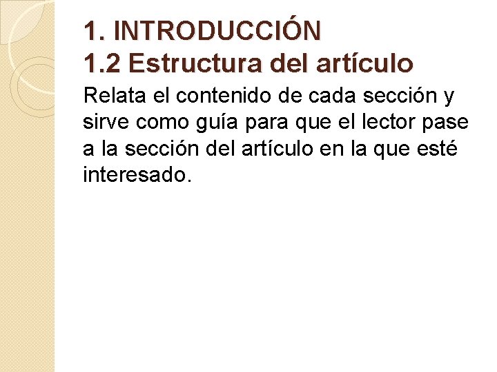 1. INTRODUCCIÓN 1. 2 Estructura del artículo Relata el contenido de cada sección y
