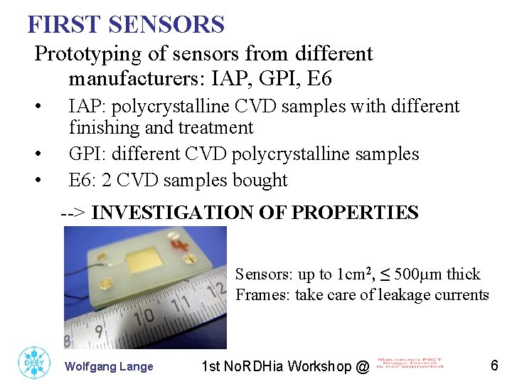 FIRST SENSORS Prototyping of sensors from different manufacturers: IAP, GPI, E 6 • •