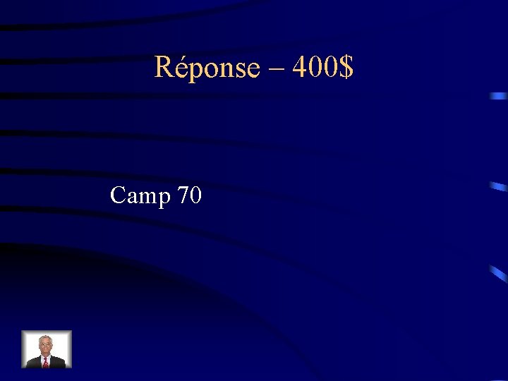 Réponse – 400$ Camp 70 