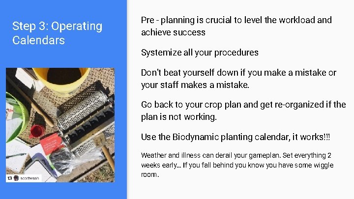 Step 3: Operating Calendars Pre - planning is crucial to level the workload and
