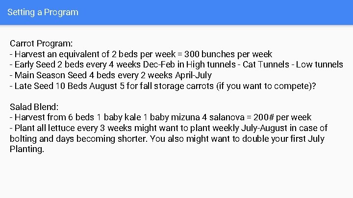 Setting a Program Carrot Program: - Harvest an equivalent of 2 beds per week