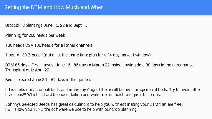 Setting the DTM and How Much and When Broccoli: 3 plantings June 15, 22