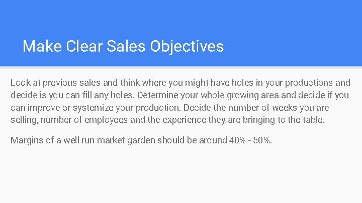 Make Clear Sales Objectives Look at previous sales and think where you might have