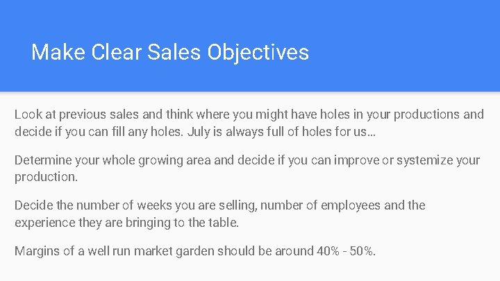 Make Clear Sales Objectives Look at previous sales and think where you might have