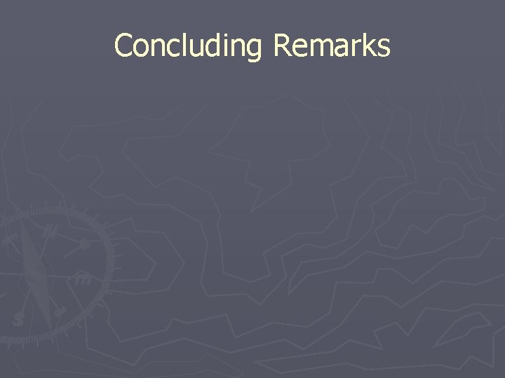 Concluding Remarks 