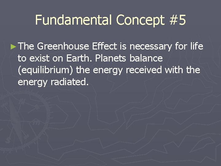 Fundamental Concept #5 ► The Greenhouse Effect is necessary for life to exist on