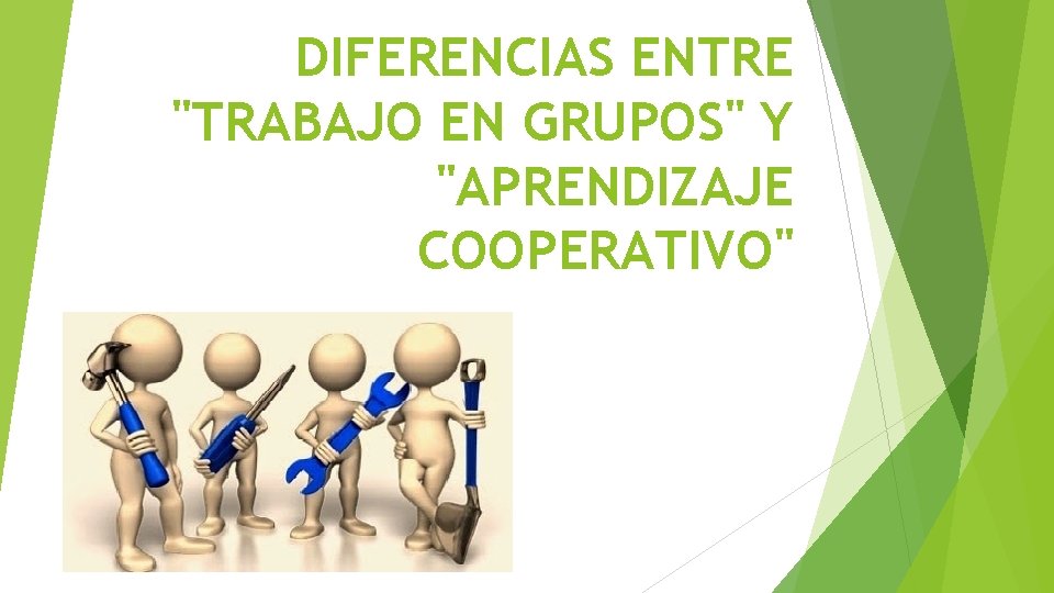 DIFERENCIAS ENTRE "TRABAJO EN GRUPOS" Y "APRENDIZAJE COOPERATIVO" 