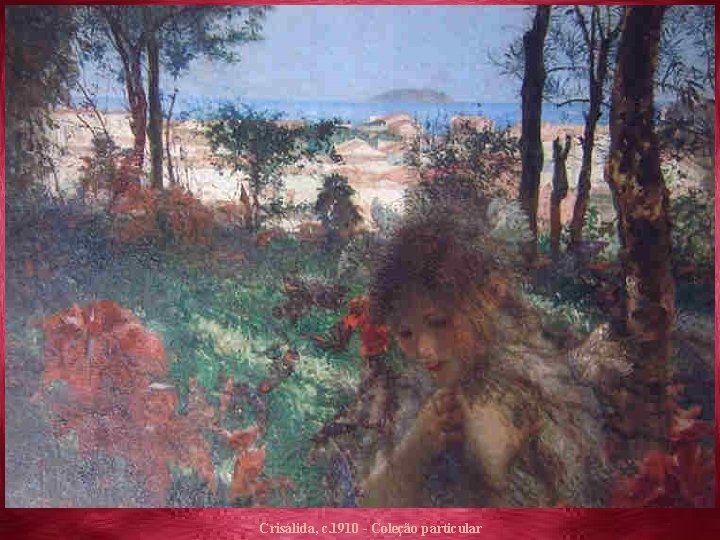 Crisálida, c. 1910 - Coleção particular 