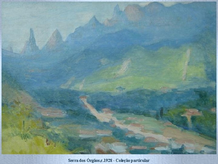 Serra dos Órgãos, c. 1928 - Coleção particular 