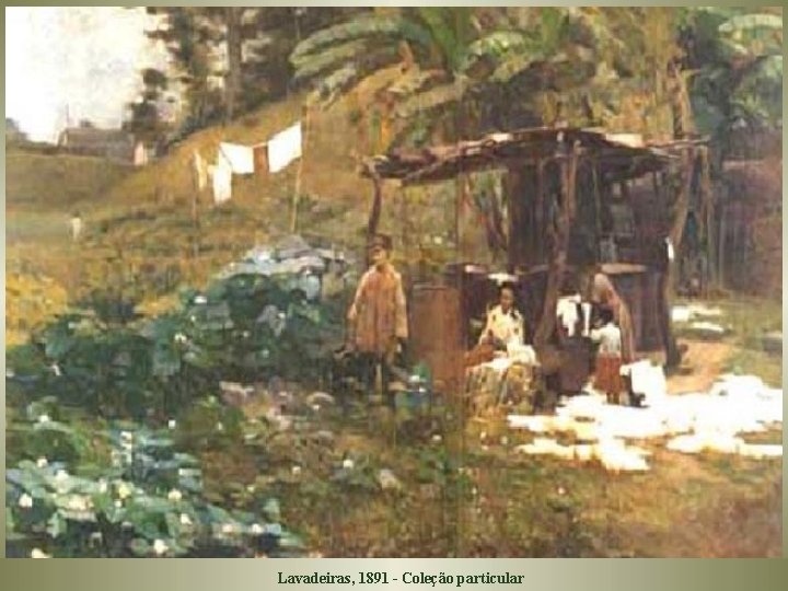Lavadeiras, 1891 - Coleção particular 