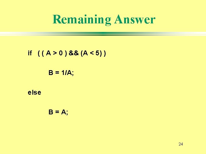 Remaining Answer if ( ( A > 0 ) && (A < 5) )