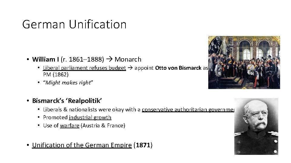 German Unification • William I (r. 1861– 1888) Monarch • Liberal parliament refuses budget German Unification • William I (r. 1861– 1888) Monarch • Liberal parliament refuses budget