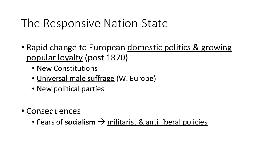The Responsive Nation-State • Rapid change to European domestic politics & growing popular loyalty The Responsive Nation-State • Rapid change to European domestic politics & growing popular loyalty