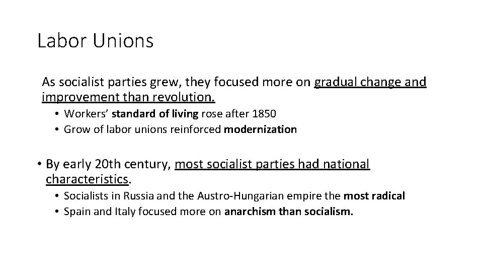 Labor Unions As socialist parties grew, they focused more on gradual change and improvement Labor Unions As socialist parties grew, they focused more on gradual change and improvement