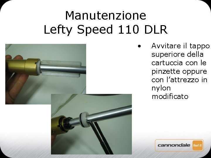 Manutenzione Lefty Speed 110 DLR • Avvitare il tappo superiore della cartuccia con le