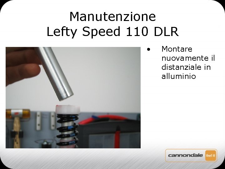 Manutenzione Lefty Speed 110 DLR • Montare nuovamente il distanziale in alluminio 