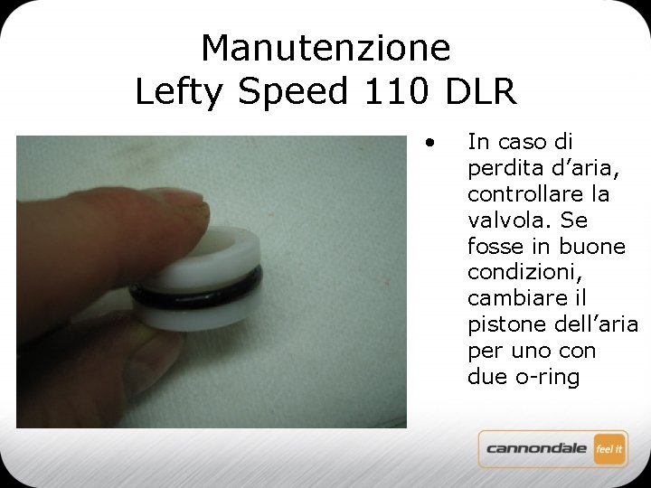 Manutenzione Lefty Speed 110 DLR • In caso di perdita d’aria, controllare la valvola.