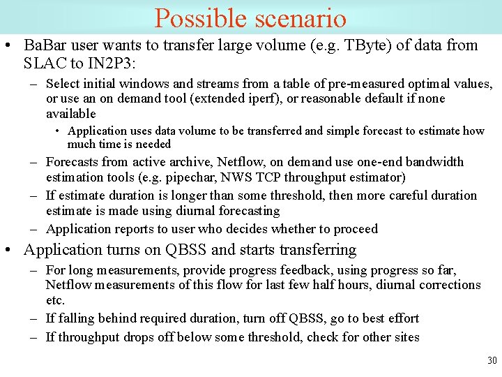 Possible scenario • Ba. Bar user wants to transfer large volume (e. g. TByte)