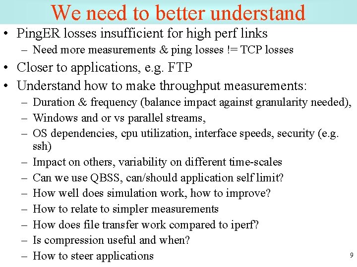 We need to better understand • Ping. ER losses insufficient for high perf links