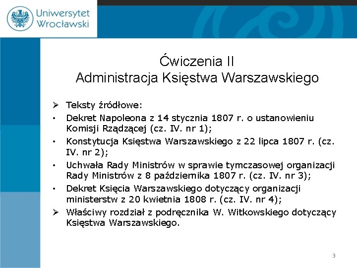 Ćwiczenia II Administracja Księstwa Warszawskiego Ø Teksty źródłowe: • Dekret Napoleona z 14 stycznia