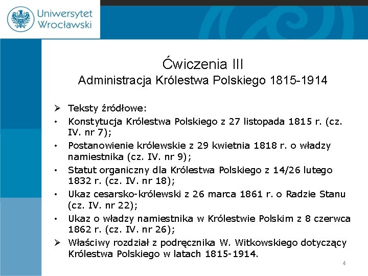 Ćwiczenia III Administracja Królestwa Polskiego 1815 -1914 Ø Teksty źródłowe: • Konstytucja Królestwa Polskiego