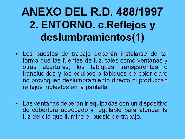 ANEXO DEL R. D. 488/1997 2. ENTORNO. c. Reflejos y deslumbramientos(1) • Los puestos