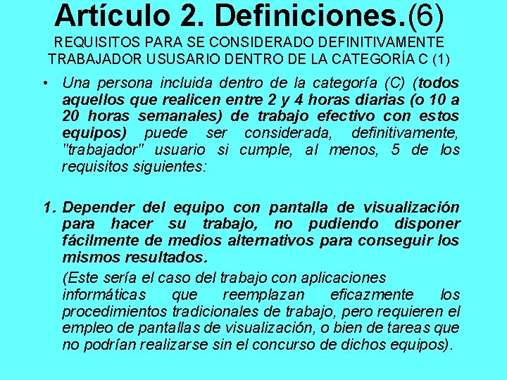 Artículo 2. Definiciones. (6) REQUISITOS PARA SE CONSIDERADO DEFINITIVAMENTE TRABAJADOR USUSARIO DENTRO DE LA