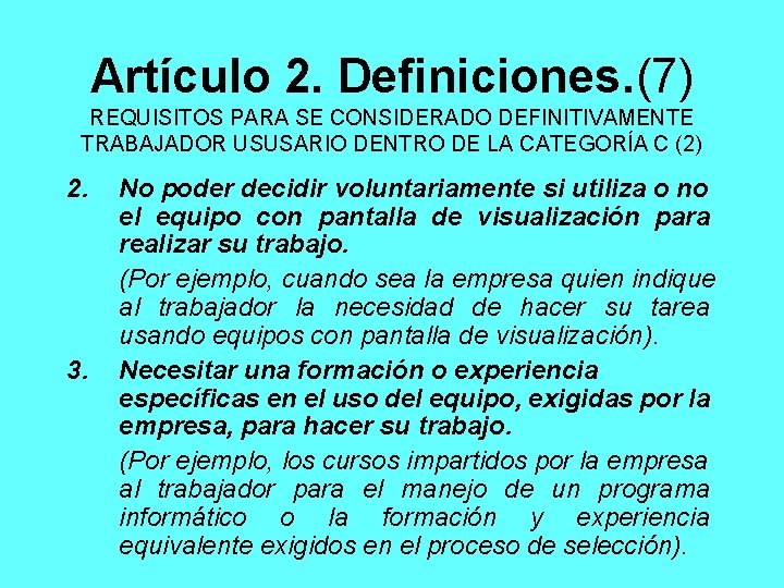 Artículo 2. Definiciones. (7) REQUISITOS PARA SE CONSIDERADO DEFINITIVAMENTE TRABAJADOR USUSARIO DENTRO DE LA