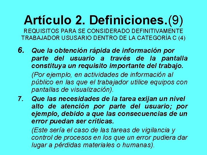 Artículo 2. Definiciones. (9) REQUISITOS PARA SE CONSIDERADO DEFINITIVAMENTE TRABAJADOR USUSARIO DENTRO DE LA