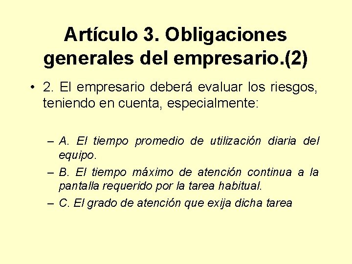 Artículo 3. Obligaciones generales del empresario. (2) • 2. El empresario deberá evaluar los