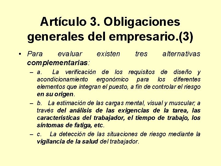 Artículo 3. Obligaciones generales del empresario. (3) • Para evaluar existen complementarias: tres alternativas
