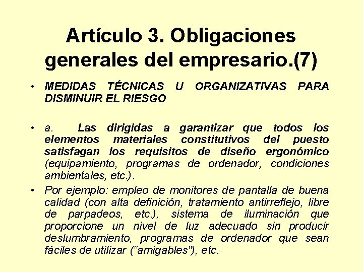 Artículo 3. Obligaciones generales del empresario. (7) • MEDIDAS TÉCNICAS U DISMINUIR EL RIESGO