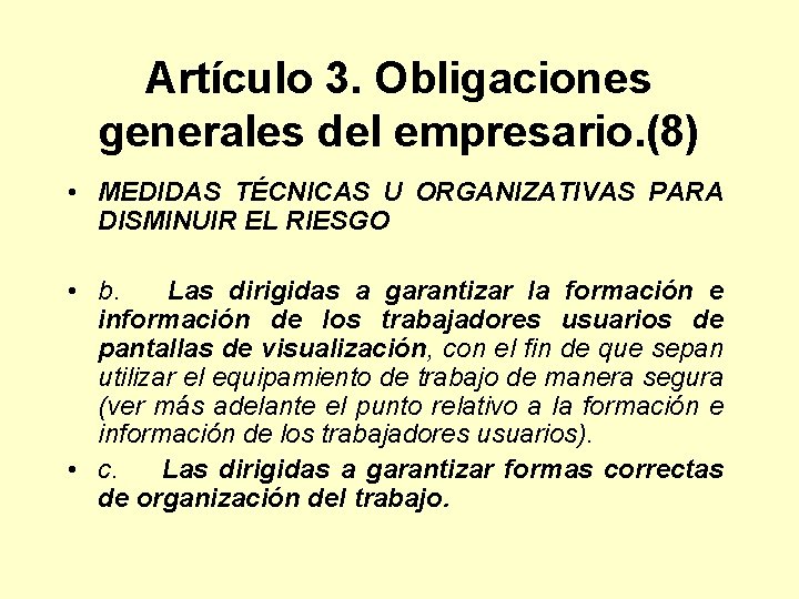 Artículo 3. Obligaciones generales del empresario. (8) • MEDIDAS TÉCNICAS U ORGANIZATIVAS PARA DISMINUIR