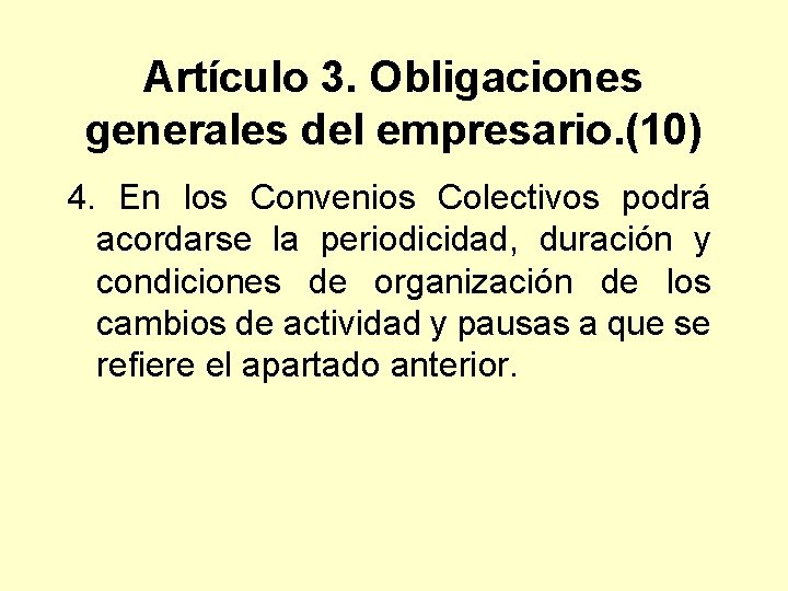Artículo 3. Obligaciones generales del empresario. (10) 4. En los Convenios Colectivos podrá acordarse
