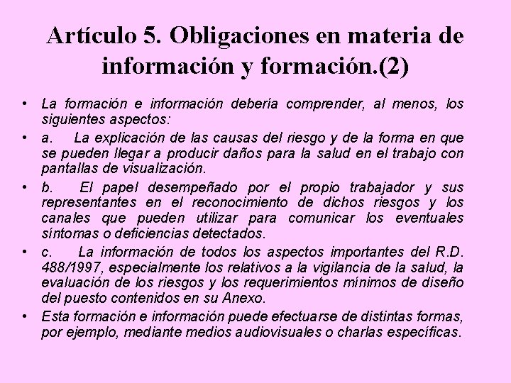 Artículo 5. Obligaciones en materia de información y formación. (2) • La formación e