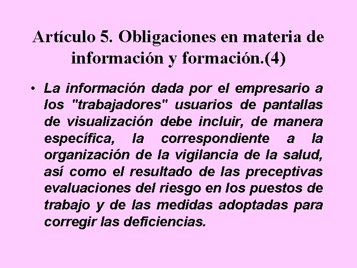 Artículo 5. Obligaciones en materia de información y formación. (4) • La información dada