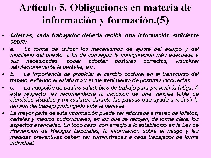 Artículo 5. Obligaciones en materia de información y formación. (5) • • • Además,