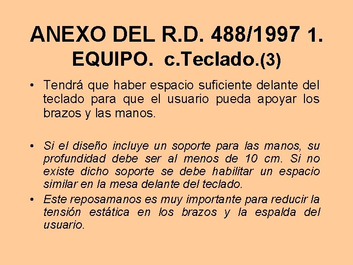 ANEXO DEL R. D. 488/1997 1. EQUIPO. c. Teclado. (3) • Tendrá que haber