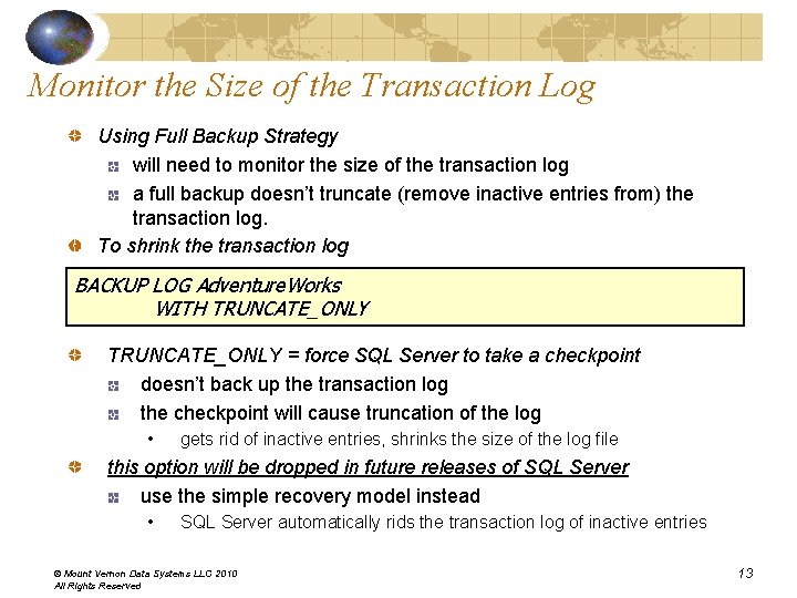 Monitor the Size of the Transaction Log Using Full Backup Strategy will need to Monitor the Size of the Transaction Log Using Full Backup Strategy will need to