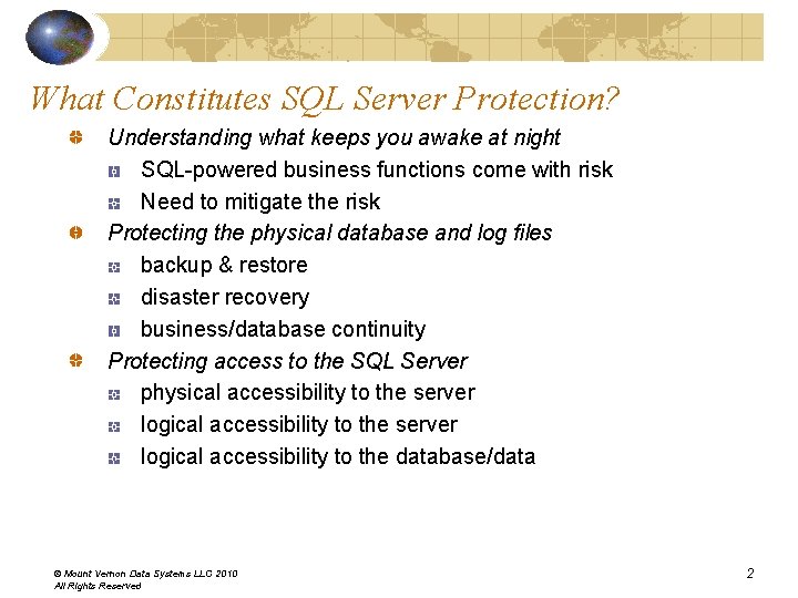 What Constitutes SQL Server Protection? Understanding what keeps you awake at night SQL-powered business What Constitutes SQL Server Protection? Understanding what keeps you awake at night SQL-powered business