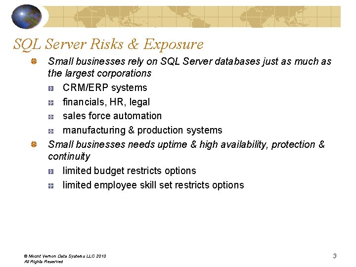 SQL Server Risks & Exposure Small businesses rely on SQL Server databases just as SQL Server Risks & Exposure Small businesses rely on SQL Server databases just as