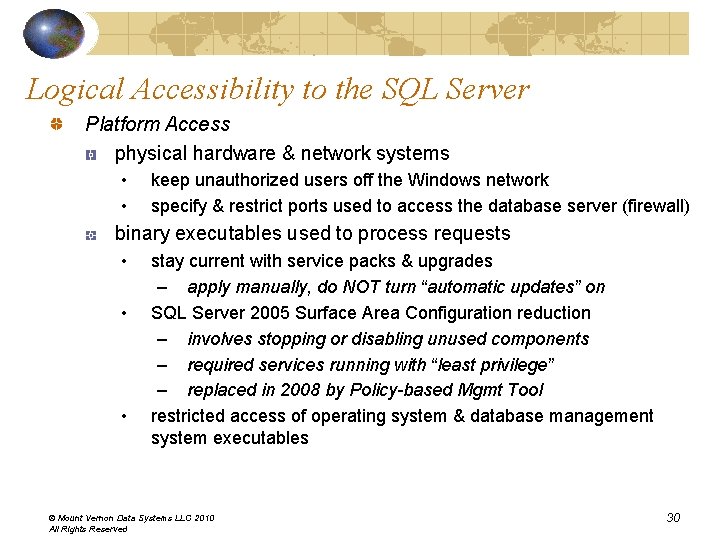Logical Accessibility to the SQL Server Platform Access physical hardware & network systems • Logical Accessibility to the SQL Server Platform Access physical hardware & network systems •