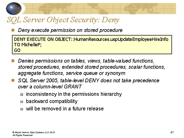 SQL Server Object Security: Deny execute permission on stored procedure DENY EXECUTE ON OBJECT: SQL Server Object Security: Deny execute permission on stored procedure DENY EXECUTE ON OBJECT: