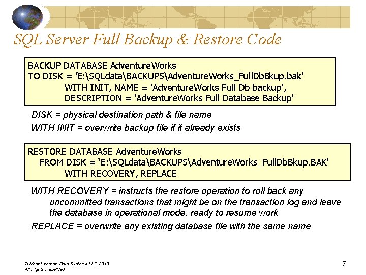 SQL Server Full Backup & Restore Code BACKUP DATABASE Adventure. Works TO DISK = SQL Server Full Backup & Restore Code BACKUP DATABASE Adventure. Works TO DISK =