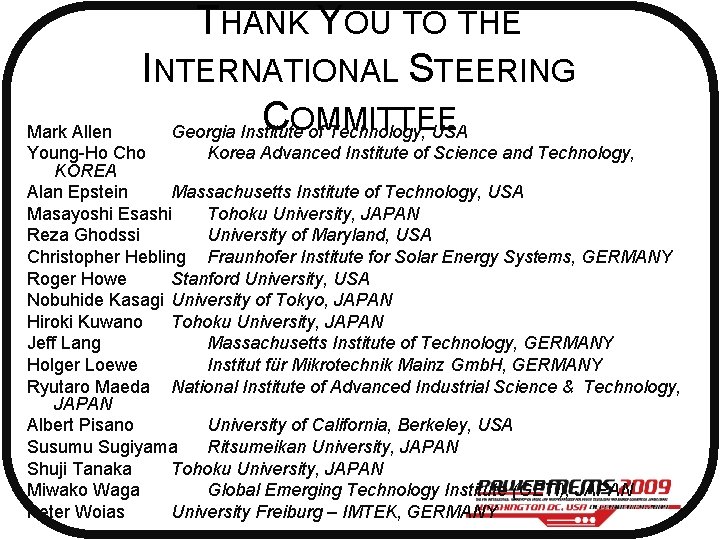 THANK YOU TO THE INTERNATIONAL STEERING COMMITTEE Georgia Institute of Technology, USA Mark Allen