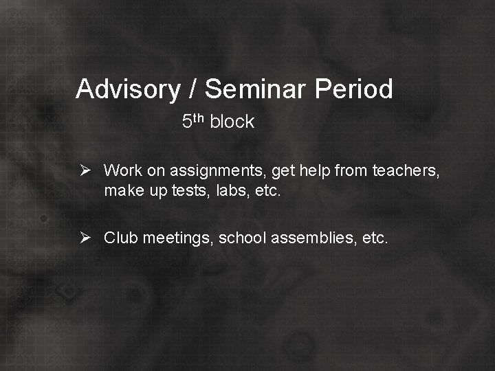 Advisory / Seminar Period 5 th block Ø Work on assignments, get help from